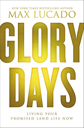 Glory Days: Living Your Promised Land Life Now book cover