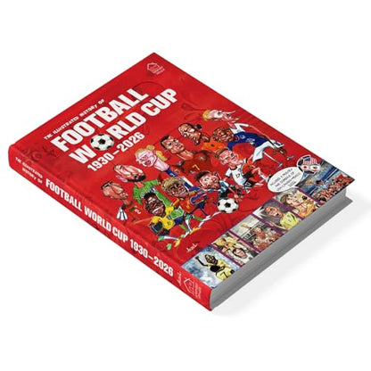 The Illustrated History of Football World Cup 1930 - 2026