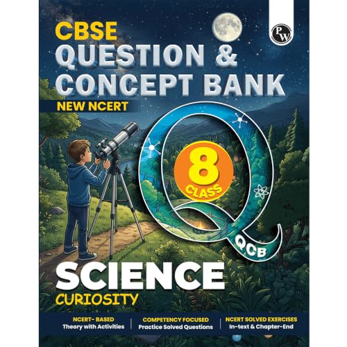 PW Concept & Question Bank Class 8 New NCERT Science (Curiosity) Book for 2026 Exams| NCERT Based Theory, Diagrams & Activities| NCERT Question Bank with Competency Based Practice Questions