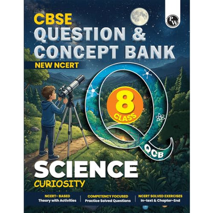 PW Concept & Question Bank Class 8 New NCERT Science (Curiosity) Book for 2026 Exams| NCERT Based Theory, Diagrams & Activities| NCERT Question Bank with Competency Based Practice Questions