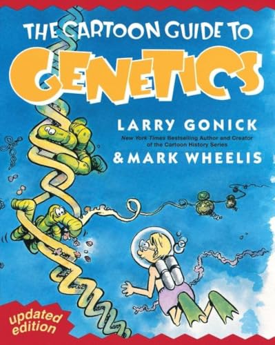 Cartoon Guide to Genetics: The Funny Educational Explanation of Classical and Modern Genetics: 4 (Cartoon Guide Series)