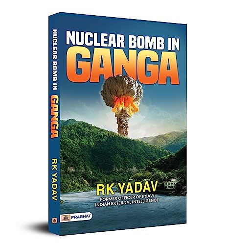 Nuclear Bomb In Ganga by RK Yadav