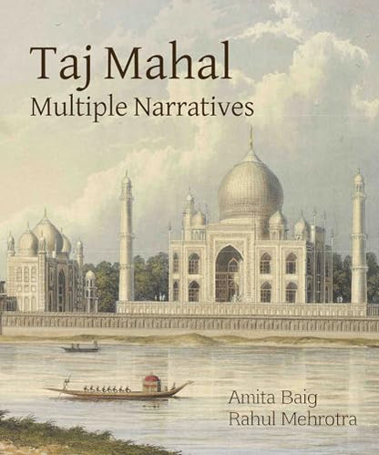 Taj Mahal: Multiple Narratives