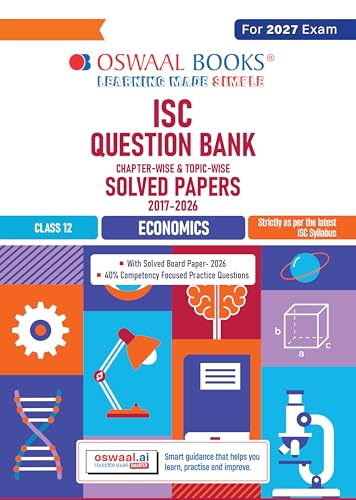 Oswaal Class 12 ISC Economics Question Bank (2017–2026) | Chapter-wise & Topic-wise with Competency Based Questions | For 2027 Exam | With Solved 2026 Board Paper | Self-Assessment Papers