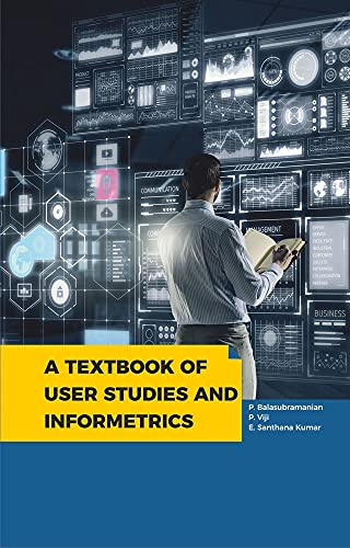 A TEXTBOOK OF USER  STUDIES AND INFORMETRICS