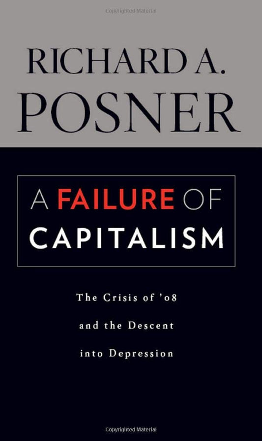A Failure of Capitalism – The Crisis of ′08 and the Descent into Depression by Richard A. Posner book cover