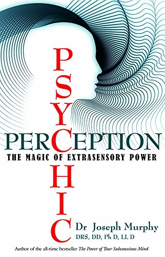 Psychic Perception: The Magic of Extrasensory Power by Dr. Joseph Murphy (Author) book cover