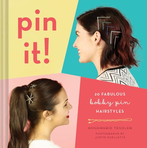 Pin It!: 20 Fabulous Bobby Pin Hairstyles book cover