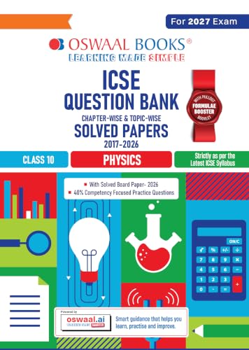 Oswaal Class 10 ICSE Question Bank Physics (2017-2026) | For 2027 Exam Chapter-wise & Topic-wise with Competency Based Questions | Includes 2026 Paper - fully solved | Self-Assessment Papers