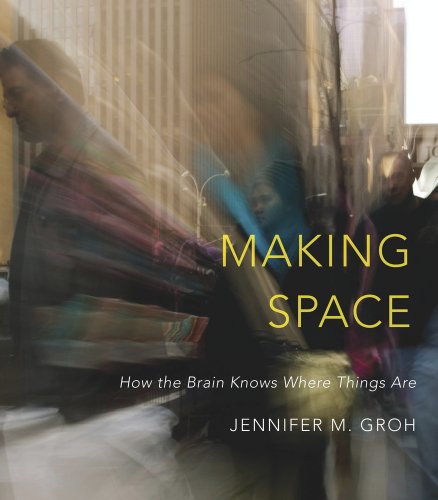 Making Space – How the Brain Knows Where Things Are book cover