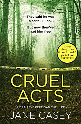 Cruel Acts: The Top Ten Sunday Times suspense thriller bestseller and winner of the Irish Independent crime fiction book of the year: Book 8 (Maeve Kerrigan)