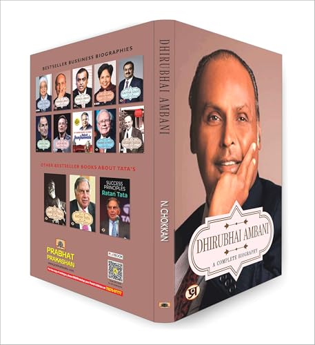 Dhirubhai Ambani A Complete Biography: (Corporate Guru Founder of India’s Biggest Business House, Reliance)
