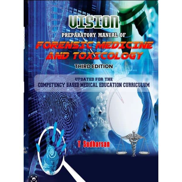 Vision preparatory manual of forensic medicine and toxicology 3 rd edition by T Sudharsan 