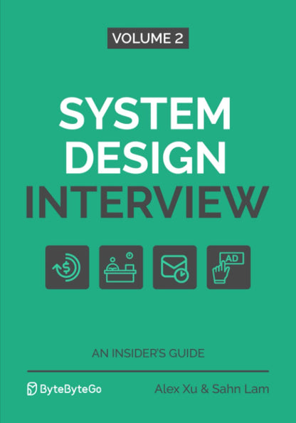 System Design Interview: An Insider's Guide – Volume 2 (Full Colour Edition)