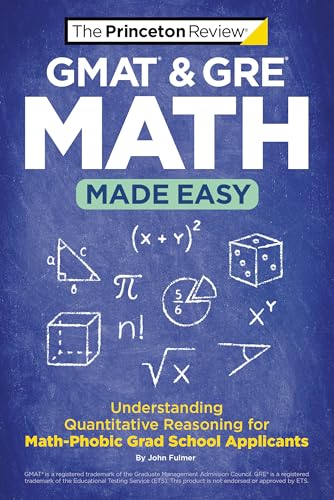 GMAT & GRE Math Made Easy: Understanding Quantitative Reasoning for Math-Phobic Grad School Applican book cover