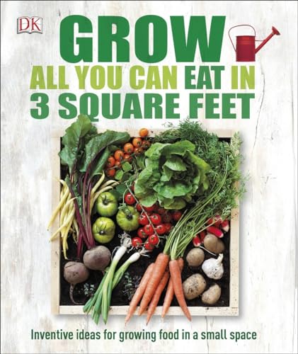 Grow All You Can Eat in Three Square Foot book cover