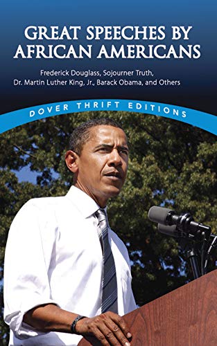 Great Speeches by African Americans: Frederick Douglass, Sojourner Truth, Dr. Martin Luther King, Jr book cover