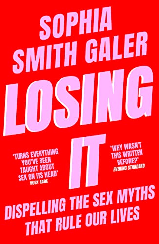 LOSING IT: Dispelling the Sex Myths that Rule our Lives book cover