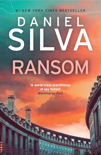Ransom: A gripping international political thriller of high-stakes intrigue from the #1 New York Times bestselling author: Book 26 (Gabriel Allon)