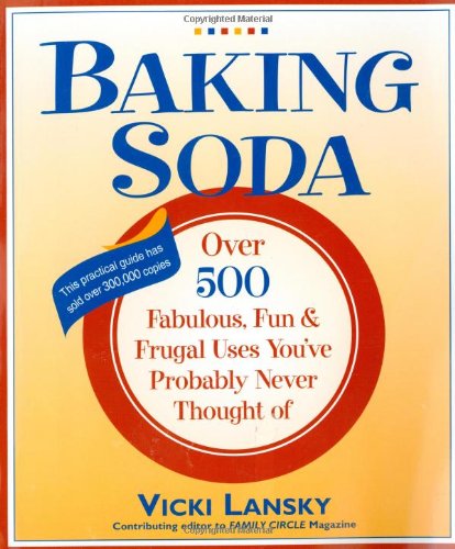 Baking Soda: Over 500 Fabulous, Fun, and Frugal Uses YouVe Probably Never Thought of (Lansky, Vicki book cover