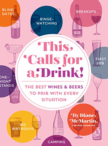 This Calls For a Drink!: The Best Wines and Beers to Pair with Every Situation book cover