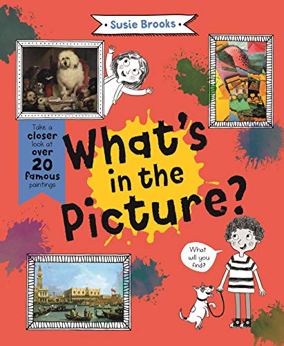 Whats in the Picture?: Take a Closer Look at over 20 Famous Paintings book cover
