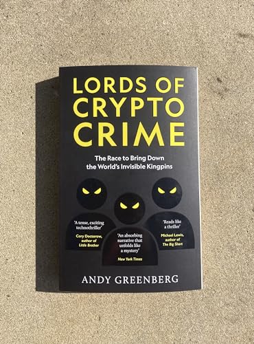 Lords of Crypto Crime: The Race to Bring Down the World’s Invisible Kingpins