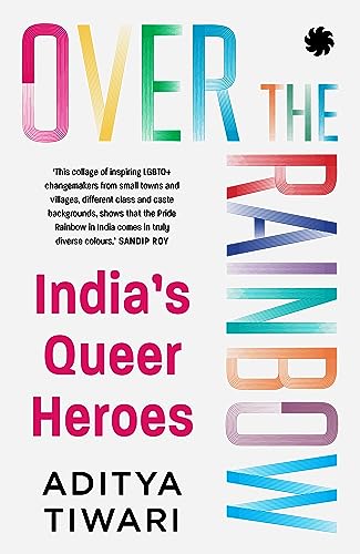 OVER THE RAINBOW : India’s Queer Heroes book cover