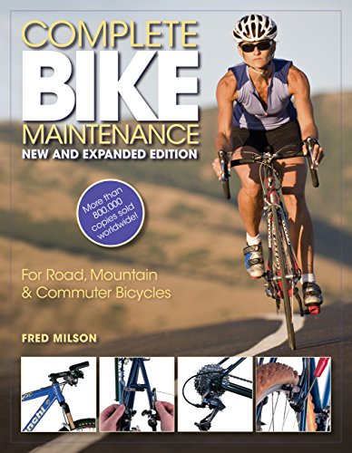 Complete Bike Maintenance New and Expanded Edition: For Road, Mountain, and Commuter Bicycles book cover