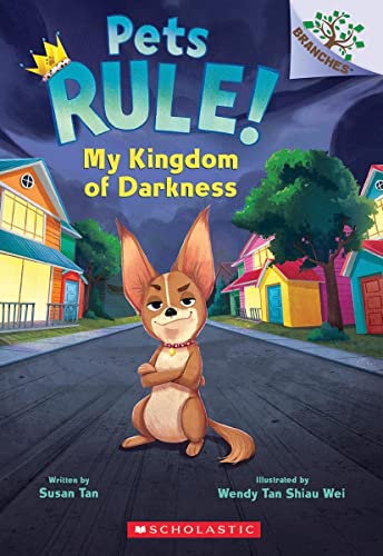 PETS RULE! #1: MY KINGDOM OF DARKNESS (A BRANCHES BOOK) book cover