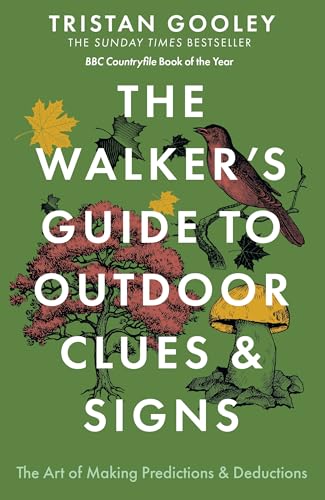 THE WALKER'S GUIDE TO OUTDOOR CLUES AND SIGNS