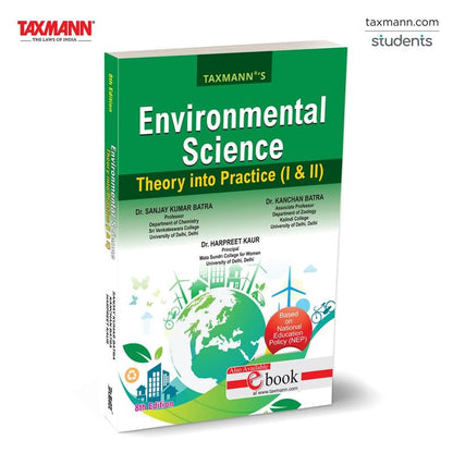 Taxmann's Environmental Science | Theory into Practice (UGCF | NEP) – Incorporates Point-wise Explanations | Policy Updates | Practical Exercises | Past Exam Papers