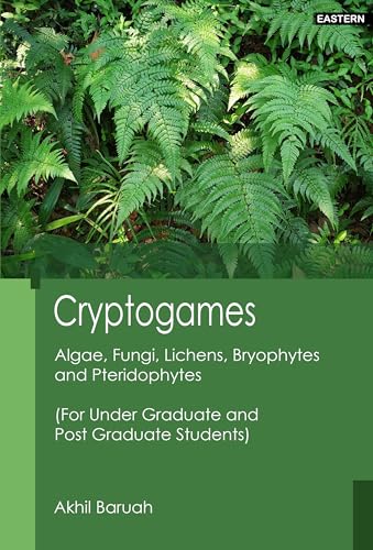 Cryptogames Algae, Fungi, Lichens, Bryophytes and Pteridophytes book cover
