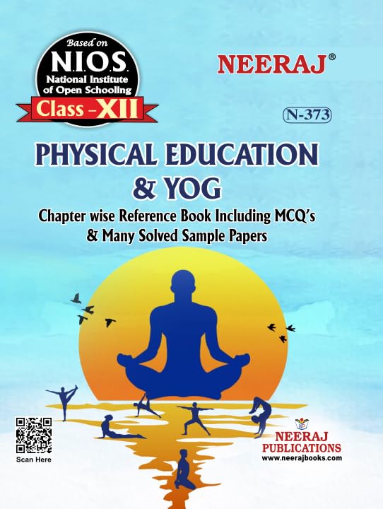 NEERAJ N-373 Physical Education & Yoga | English Medium for Class 12th NIOS Syllabus | Chapter Wise Help Book/Guide Including Many Solved Sample Papers & Important Exam Notes (Question Bank)