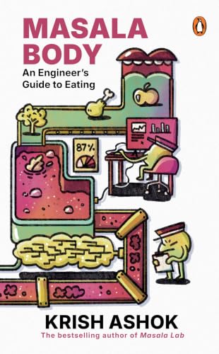 Masala Body: An Engineer's Guide to Eating