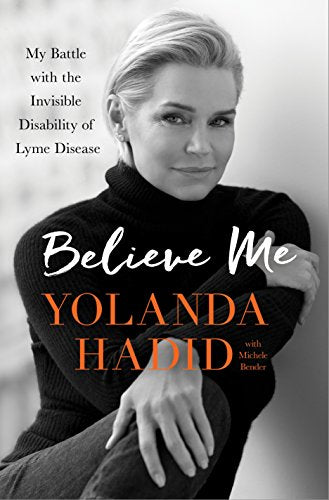 Believe Me: My Battle with the Invisible Disability of Lyme Disease book cover