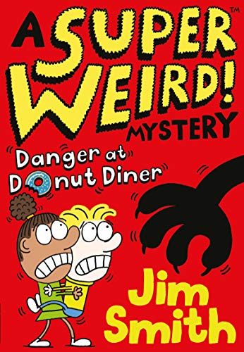 A Super Weird! Mystery: Danger At Donut Diner (Super Weird Mystery 1) book cover