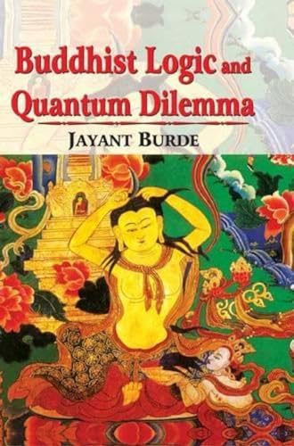 Buddhist Logic and Quantum Dilemma book cover