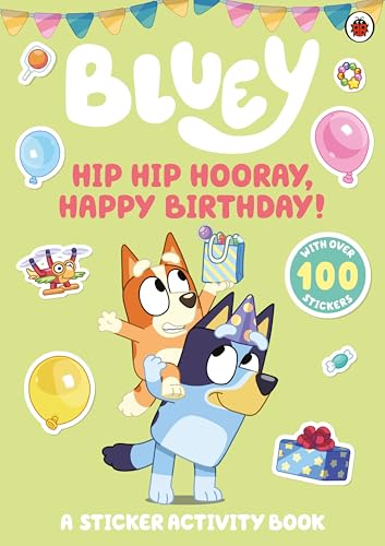 Hip Hip Hooray, Happy Birthday!: A Sticker Activity Book (Bluey)