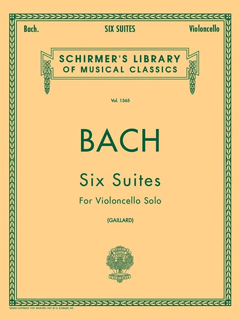 6 Suites BWV1007-1012: Edited by Fritz Galliard: 1565 (Schirmer's Library of Musical Classics) by Johann Sebastian Bach (Composer), F. Gaillard (Creator) book cover