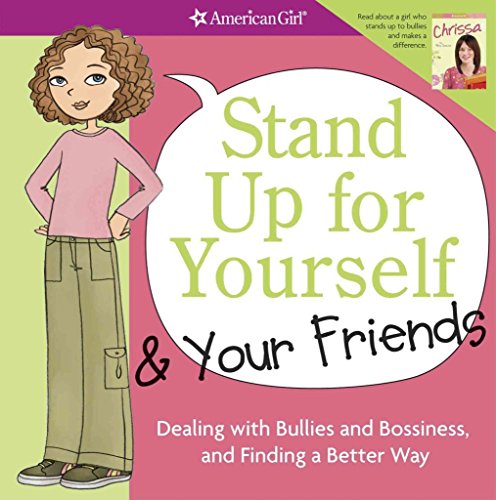Stand Up for Yourself and Your Friends: Dealing With Bullies and Bossiness and Finding a Better Way book cover