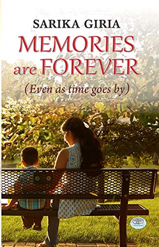 Memories Are Forever by Sarika Giria