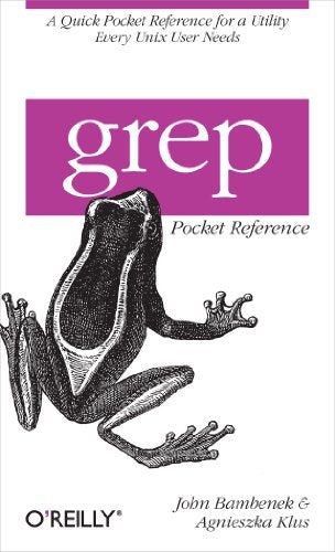 grep Pocket Reference: An Alternative To The Scientific Worldview