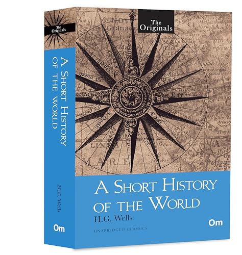 A Short History of the World by H.G. Wells | World History Book | Timeless History Book | Classic History Book | Unabridged Originals Classic