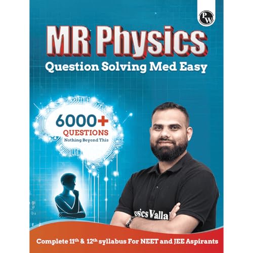 PW MR Physics Questions Solving Med Easy | Chapterwise and Topicwise 6000+ Practice Questions with Answer Keys | Complete Class 11 & 12 Syllabus For ... Dr. Manish Raj (MR Sir) and Rupali Singh