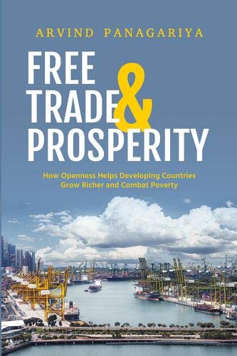 Free Trade and Prosperity: How Openness Helps Developing Countries Grow Richer and Combat Poverty book cover