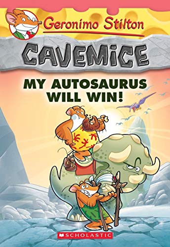 GERONIMO STILTON - CAVEMICE#10 MY AUTOSAURUS WILL WIN book cover