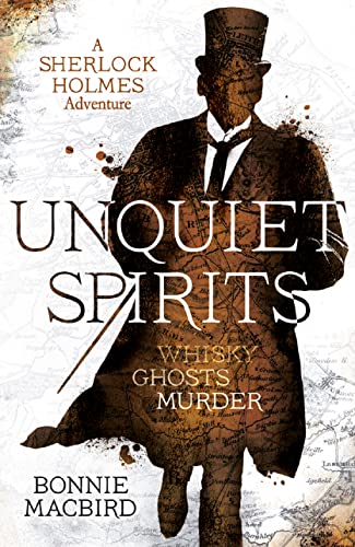 A SHERLOCK HOLMES ADVENTURE — UNQUIET SPIRITS: WHISKY, GHOSTS, MURDER book cover