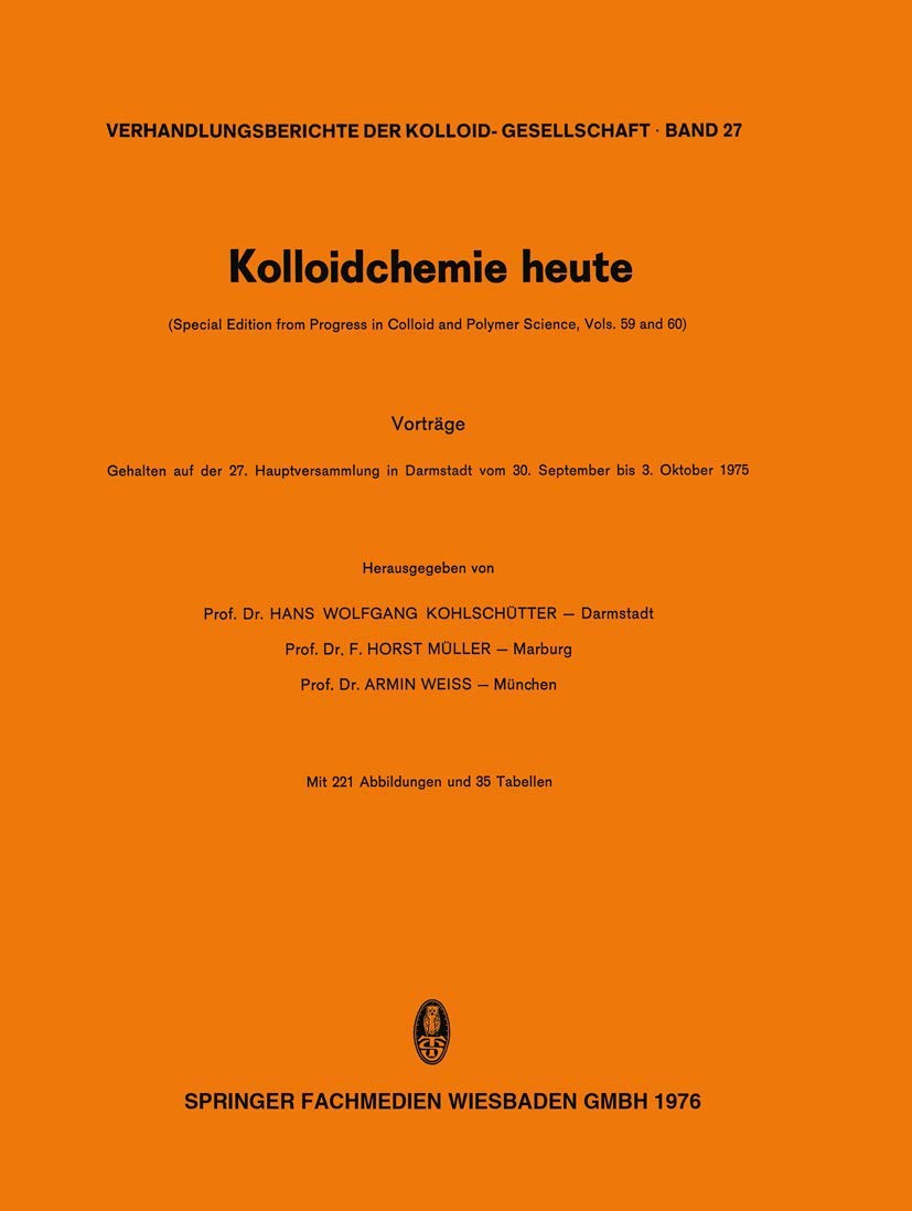 Kolloidchemie heute: Vorträge Gehalten auf der 27. Hauptversammlung in Darmstadt vom 30. September bis 3. Oktober 1975: 59 (Progress in Colloid and Polymer Science)