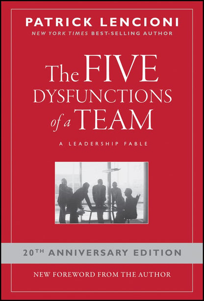 The Five Dysfunctions of a Team: A Leadership Fable by Patrick Lencioni (Author) book cover